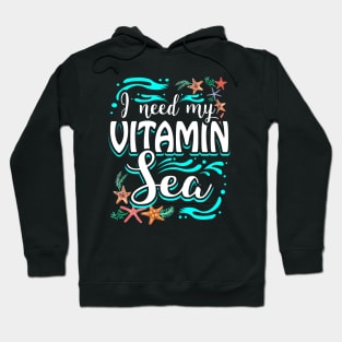 I Need My Vitamin Sea Hoodie